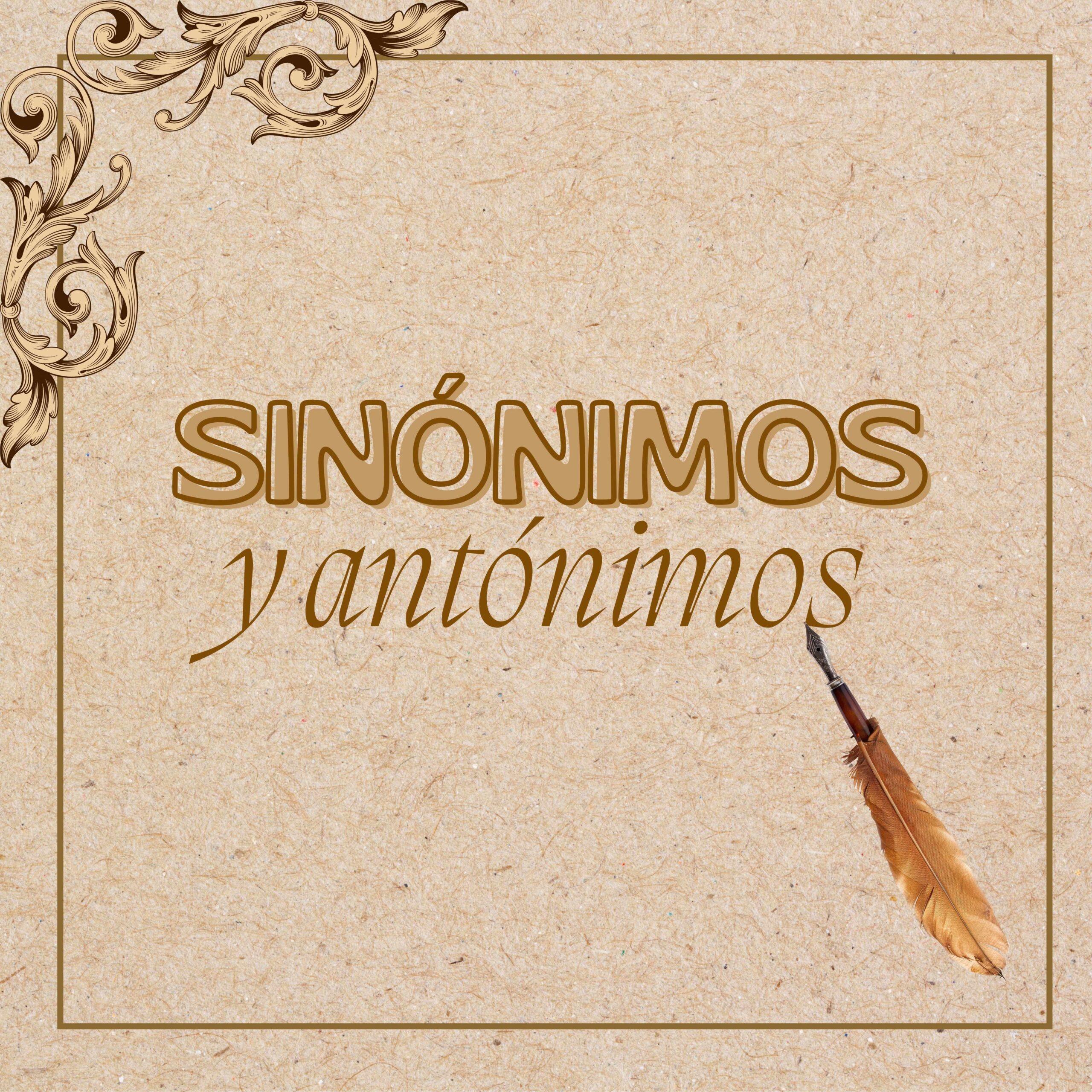 Sinónimos y antónimos