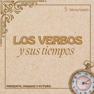Tiempos verbales (Presente, pasado, futuro)