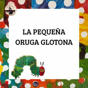 La pequeña oruga glotona